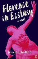 Florence in Ecstasy di Jessie Chaffee edito da UNNAMED PR