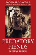 Predatory Fiends: Joe Luna Horror di David Brookover edito da OUTSKIRTS PR