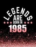 Legends Are Born in 1985: Birthday Notebook/Journal for Writing 100 Lined Pages, Year 1985 Birthday Gift for Women, Keepsake (Pink & Black) di Kensington Press edito da Createspace Independent Publishing Platform