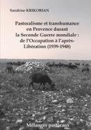 Pastoralisme et transhumance en Provence durant la Seconde Guerre mondiale : de l'Occupation à l'après-Libération (1939-1948) di Sandrine Krikorian edito da Books on Demand