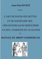 L'Art de payer ses dettes di Jean-Paul Kurtz edito da Books on Demand