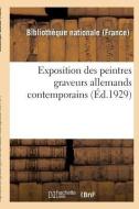 Exposition Des Peintres Graveurs Allemands Contemporains di Bibliotheque Nationale edito da Hachette Livre - BNF