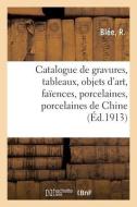 Catalogue De Gravures, Tableaux Anciens, Objets D'art, Faiences, Porcelaines, Anciennes Porcelaines di COLLECTIF edito da Hachette Livre - BNF