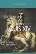 Vade-mecum du règne de LOUIS XIV: Dialogue autour de l' absolutisme di Valery Vigan, La France Pittoresque edito da LIGHTNING SOURCE INC