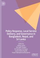 Policy Response, Local Service Delivery, and Governance in Bangladesh, Nepal, and Sri Lanka edito da Springer International Publishing