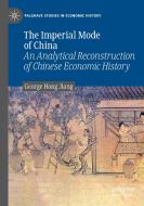 The Imperial Mode of China di George Hong Jiang edito da Springer International Publishing