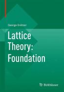 Lattice Theory: Foundation di George Grätzer edito da Springer Basel