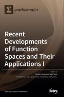 Recent Developments of Function Spaces and Their Applications I edito da MDPI AG