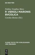 P. Vergili Maronis Bvcolica di Publius Vergilius Maro edito da De Gruyter