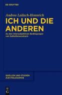 Ich Und Die Anderen: Zu Den Intersubjektiven Bedingungen Von Selbstbewusstsein di Andrea Lailach-Hennrich edito da Walter de Gruyter