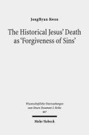 The Historical Jesus' Death as 'Forgiveness of Sins' di JongHyun Kwon edito da Mohr Siebeck GmbH & Co. K