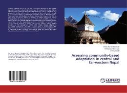 Assessing community-based adaptation in central and far-western Nepal di Shree Kumar Maharjan, Keshav Lall Maharjan, Ek Raj Sigdel edito da LAP Lambert Academic Publishing