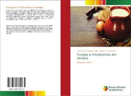 Fungos e micotoxinas em cereais di Francisco C. Cardoso Filho, Maria C. S. Muratori edito da Novas Edições Acadêmicas