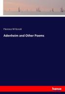 Adenheim and Other Poems di Florence M Gerald edito da hansebooks