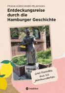 Entdeckungsreise durch die Hamburger Geschichte di Frank Kürschner-Pelkmann edito da tredition
