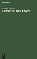 Heinrich der Löwe di Richard Schmidt edito da De Gruyter