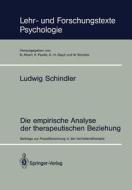 Die empirische Analyse der therapeutischen Beziehung di Ludwig Schindler edito da Springer Berlin Heidelberg