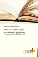 Pentecostalismo Local: di Manuel Jesús Mosqueda Bravo edito da Credo