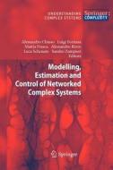 Modelling, Estimation and Control of Networked Complex Systems edito da Springer Berlin Heidelberg