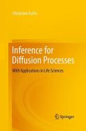 Inference for Diffusion Processes di Christiane Fuchs edito da Springer Berlin Heidelberg
