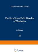 The Non-Linear Field Theories of Mechanics / Die Nicht-Linearen Feldtheorien der Mechanik edito da Springer Berlin Heidelberg