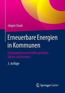 Erneuerbare Energien In Kommunen di Jurgen Staab edito da Springer Gabler