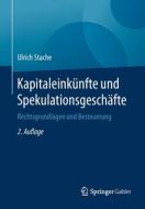 Kapitaleinkünfte und Spekulationsgeschäfte di Ulrich Stache edito da Springer-Verlag GmbH