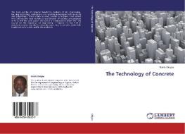 The Technology of Concrete di Ndefo Okigbo edito da LAP Lambert Academic Publishing