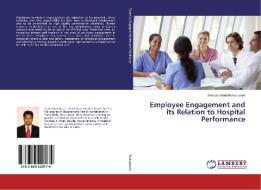 Employee Engagement and its Relation to Hospital Performance di Srinivas Goud Bulkapuram edito da LAP Lambert Academic Publishing