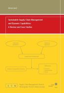 Sustainable Supply Chain Management and Dynamic Capabilities di Anna Land edito da Kassel University Press