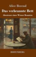Das verbrannte Bett di Alice Berend edito da Henricus - Edition Deutsche Klassik GmbH, Berlin