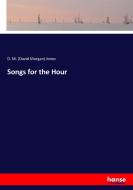 Songs for the Hour di D. M. (David Morgan) Jones edito da hansebooks