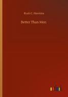Better Than Men di Rush C. Hawkins edito da Outlook Verlag