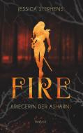 Fire - Kriegerin der Asharni di Jessica Stephens edito da Books on Demand
