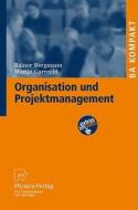 Organisation Und Projektmanagement di Rainer Bergmann, Martin Garrecht edito da Physica-verlag Gmbh & Co