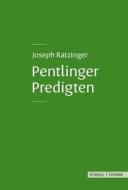 Pentlinger Predigten di Joseph Ratzinger edito da Schnell & Steiner