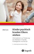 Kinder psychisch kranker Eltern stärken di Albert Lenz edito da Hogrefe Verlag GmbH + Co.