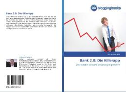 Bank 2.0: Die Killerapp di Lothar Lochmaier edito da BloggingBooks