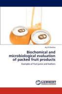 Biochemical and microbiological evaluation of packed fruit products di Aly El Sheikha edito da LAP Lambert Academic Publishing