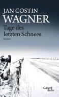 Tage des letzten Schnees di Jan Costin Wagner edito da Galiani, Verlag