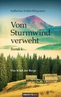 Vom Sturmwind verweht - Band 1 di Katharina Zerbes-Margineau edito da novum Verlag