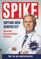 Spike - Impfung oder Genspritze? di Martin Haditsch edito da Amadeus Verlag
