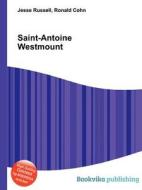 Saint-antoine Westmount edito da Book On Demand Ltd.
