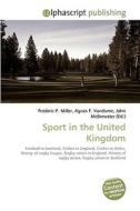 Sport in the United Kingdom di Frederic P Miller, Agnes F Vandome, John McBrewster edito da Alphascript Publishing