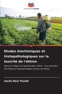 Etudes biochimiques et histopathologiques sur la toxicité de l'éthion di Sachi Devi Pureti edito da Editions Notre Savoir