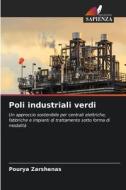 Poli industriali verdi di Pourya Zarshenas edito da Edizioni Sapienza