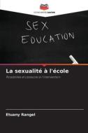 La sexualité à l'école di Etuany Rangel edito da Editions Notre Savoir