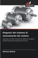Diagnosi del sistema di azionamento del motore di Meriem Behim edito da Edizioni Sapienza