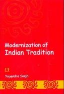 Modernization of Indian Tradition di Yogendra Singh edito da Rawat Publications