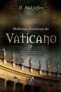 Mistérios sombrios do Vaticano di H. Paul Jeffers edito da Buobooks